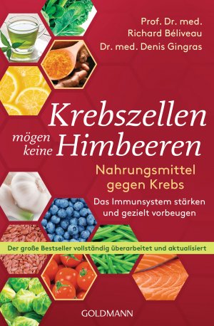 gebrauchtes Buch – Béliveau, Richard; Gingras, Denis – Krebszellen mögen keine Himbeeren - Nahrungsmittel gegen Krebs : das Immunsystem stärken und gezielt vorbeugen