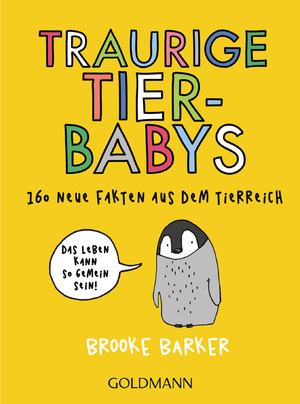 ISBN 9783442177660: Traurige Tierbabys - 160 neue Fakten aus dem Tierreich - Das Leben kann so gemein sein!