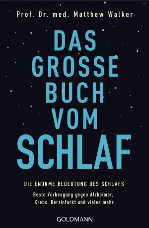 ISBN 9783442177912: Das große Buch vom Schlaf - Die enorme Bedeutung des Schlafs - Beste Vorbeugung gegen Alzheimer, Krebs, Herzinfarkt und vieles mehr