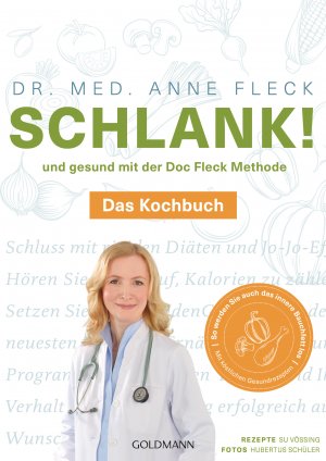 ISBN 9783442178186: Schlank! und gesund mit der Doc Fleck Methode - Band 2 von 2: Das Kochbuch - So werden Sie auch das innere Bauchfett los