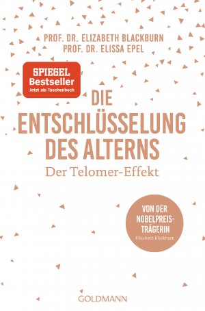 ISBN 9783442178452: Die Entschlüsselung des Alterns - Der Telomer-Effekt - Von der Nobelpreisträgerin Elizabeth Blackburn