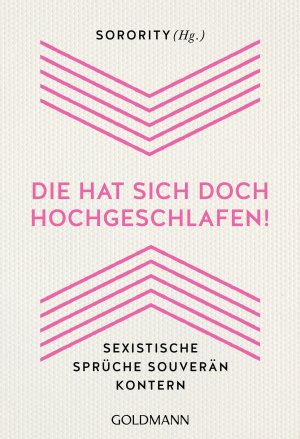 ISBN 9783442178742: "Die hat sich doch hochgeschlafen!" - Sexistische Sprüche souverän kontern