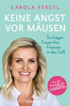 ISBN 9783442179152: Keine Angst vor Mäusen - So kriegen Frauen ihre Finanzen in den Griff - Von der TV-Geldexpertin