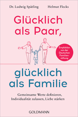 ISBN 9783442179657: Glücklich als Paar, glücklich als Familie - gemeinsame Werte definieren, Individualität zulassen,Liebe stärken