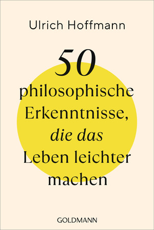 ISBN 9783442180042: 50 philosophische Erkenntnisse, die das Leben leichter machen