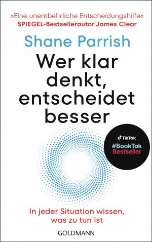 ISBN 9783442180073: Wer klar denkt, entscheidet besser: In jeder Situation wissen, was zu tun ist - "Eine unentbehrliche Entscheidungshilfe"