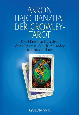 ISBN 9783442215003: Der Crowley-Tarot - Das Handbuch zu den 78 Karten von Aleister Crowley und Frieda Harris