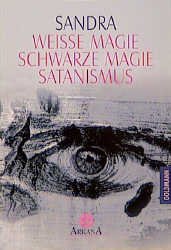 ISBN 9783442215270: Weisse Magie, schwarze Magie, Satanismus