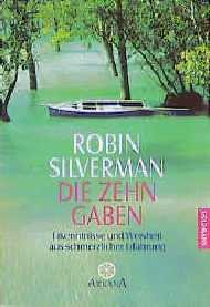 gebrauchtes Buch – Robin Silverman – Die zehn Gaben. Erkenntnisse und Weisheiten aus schmerzlicher Erfahrung.