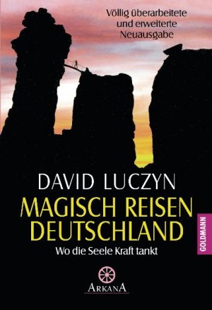 ISBN 9783442215935: Magisch Reisen - Deutschland - Wo die Seele Kraft tankt - Völlig überarbeitete und erweiterte Neuausgabe