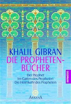 gebrauchtes Buch – Khalil Gibran – Die Propheten-Bücher: Der Prophet. Im Garten des Propheten. Die Heimkehr des Propheten (Arkana)