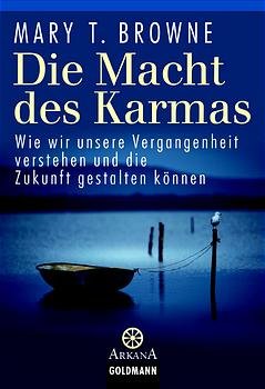 ISBN 9783442216543: Die Macht des Karmas – Wie wir unsere Vergangenheit verstehen und die Zukunft gestalten können