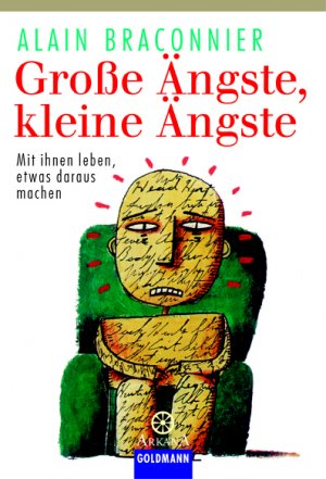 ISBN 9783442216604: Große Ängste, kleine Ängste. Mit ihnen leben, etwas daraus machen