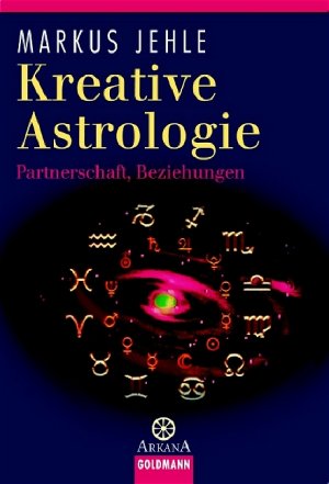 gebrauchtes Buch – Markus Jehle – Kreative Astrologie: Partnerschaft, Beziehungen