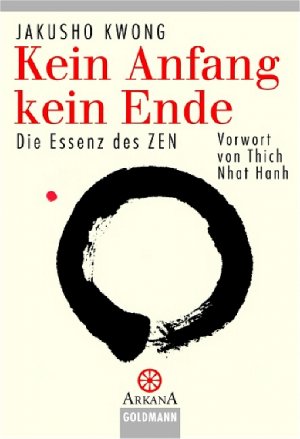 ISBN 9783442216918: Kein Anfang kein Ende. Die Essenz des Zen.