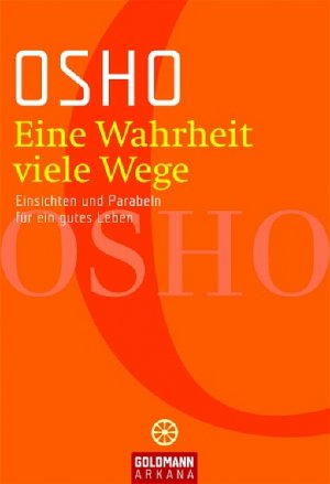 ISBN 9783442217045: Eine Wahrheit viele Wege – Einsichten und Parabeln für ein gutes Leben