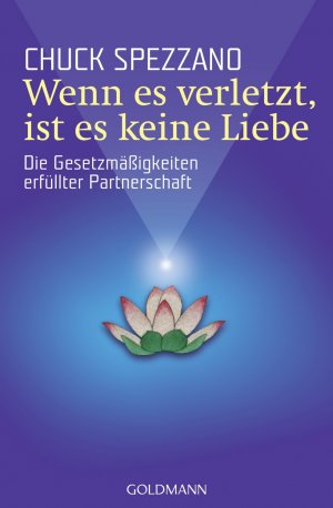 gebrauchtes Buch – Charles Spezzano – Wenn es verletzt, ist keine Liebe. Die Gesetzmäßigkeiten erfüllter Partnerschaft.