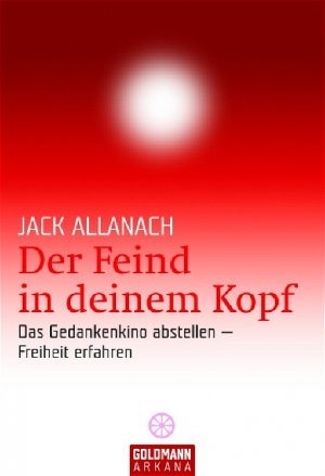 gebrauchtes Buch – Jack Allanach – Der Feind in deinem Kopf - Das Gedankenkino abstellen - Freiheit erfahren