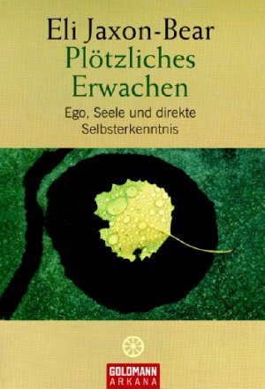 gebrauchtes Buch – Jaxon-Bear , Eli, Atma, Priya, H., Bern – Plötzliches Erwachen Ego, Seele und direkte Selbsterkenntnis