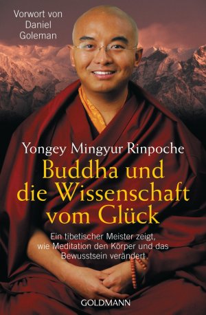 gebrauchtes Buch – Yongey Mingyur Rinpoche – Buddha und die Wissenschaft vom Glüc. 4. Auflage