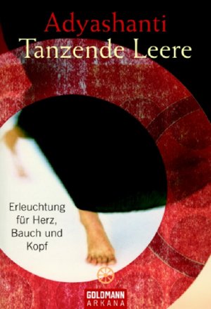 ISBN 9783442217922: Tanzende Leere - Erleuchtung für Herz, Bauch und Kopf