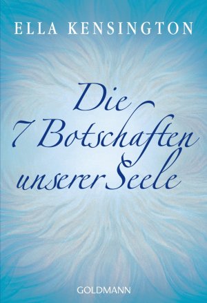 ISBN 9783442218233: Die sieben Botschaften unserer Seele