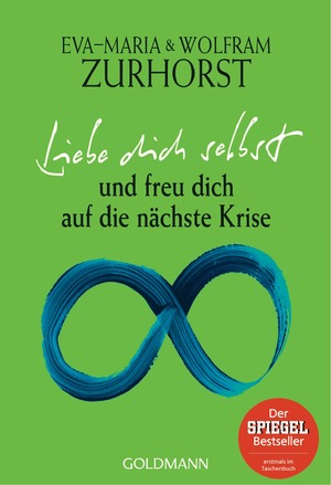 ISBN 9783442219698: Liebe dich selbst und freu dich auf die nächste Krise