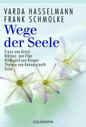 gebrauchtes Buch – Hasselmann, Varda; Schmolke – Wege der Seele - Franz von Assisi, Niklaus von Flüe, Hildegard von Bingen, Therese von Konnersreuth, Osho