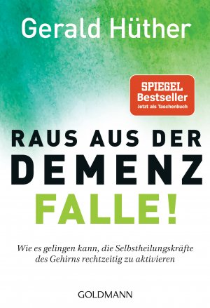 ISBN 9783442222476: Raus aus der Demenz-Falle! – Wie es gelingen kann, die Selbstheilungskräfte des Gehirns rechtzeitig zu aktivieren