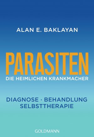 ISBN 9783442222537: Parasiten - die heimlichen Krankmacher : Diagnose, Behandlung, Selbsttherapie