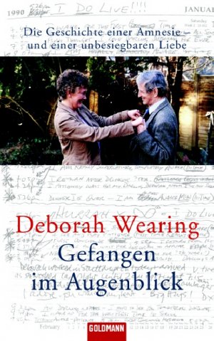 ISBN 9783442310883: Gefangen im Augenblick – Die Geschichte einer Amnesie - und einer unbesiegbaren Liebe