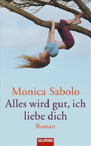 ISBN 9783442311569: Alles wird gut, ich liebe dich