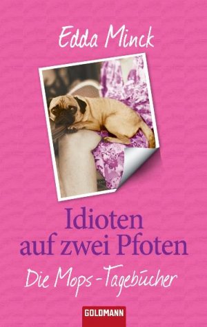 ISBN 9783442312351: Idioten auf zwei Pfoten : die Mops-Tagebücher.