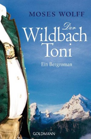 gebrauchtes Buch – Moses Wolff – Der Wildbach Toni