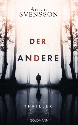 ISBN 9783442314522: Der Andere : Thriller. Anton Svensson ; aus dem Schwedischen von Lotta Ruegger & Holger Wolandt