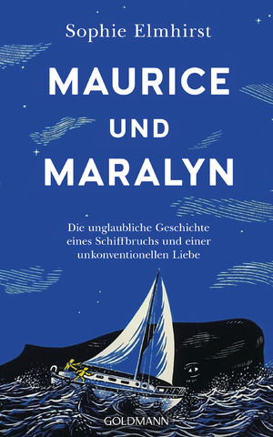 neues Buch – Sophie Elmhirst – Maurice und Maralyn / Die unglaubliche Geschichte eines Schiffbruchs und einer unkonventionellen Liebe / Sophie Elmhirst / Buch / 272 S. / Deutsch / 2024 / Goldmann / EAN 9783442317080