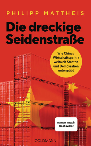 ISBN 9783442317158: Die dreckige Seidenstraße - Wie Chinas Wirtschaftspolitik weltweit Staaten und Demokratien untergräbt