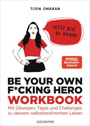 ISBN 9783442317448: Be Your Own F*cking Hero – das Workbook - Jetzt bist du dran! Mit Übungen, Tipps und Challenges zu deinem selbstbestimmten Leben