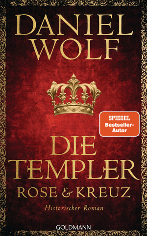 neues Buch – Daniel Wolf – Die Templer. Rose und Kreuz / Historischer Roman / Daniel Wolf / Buch / 896 S. / Deutsch / 2024 / Goldmann / EAN 9783442317691