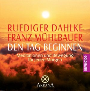 ISBN 9783442336579: Den Tag beginnen - Meditationen und Bewegung für jeden Morgen