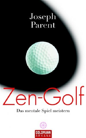 ISBN 9783442337309: Zen-Golf – Das mentale Spiel meistern