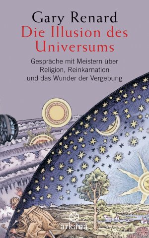 ISBN 9783442337453: Die Illusion des Universums - Gespräche mit Meistern über Religion, Reinkarnation und das Wunder der Vergebung