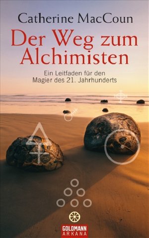 ISBN 9783442338160: Der Weg zum Alchimisten - Ein Leitfaden für den Magier des 21. Jahrhunderts