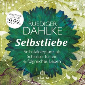 neues Hörbuch – Ruediger Dahlke – Selbstliebe - Selbstakzeptanz als Schlüssel für ein erfolgreiches Leben NEU