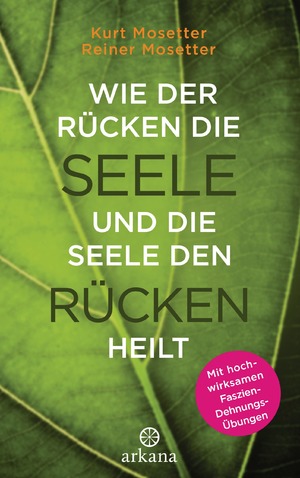 gebrauchtes Buch – Mosetter, Kurt; Mosetter – Wie der Rücken die Seele und die Seele den Rücken heilt - Die Psychologie der Muskeln - Mit hochwirksamen Faszien-Dehnungs-Übungen