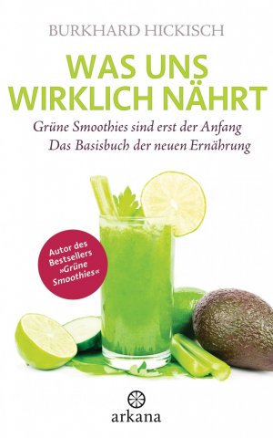 ISBN 9783442341498: Was uns wirklich nährt - Grüne Smoothies sind erst der Anfang - Das Basisbuch der neuen Ernährung