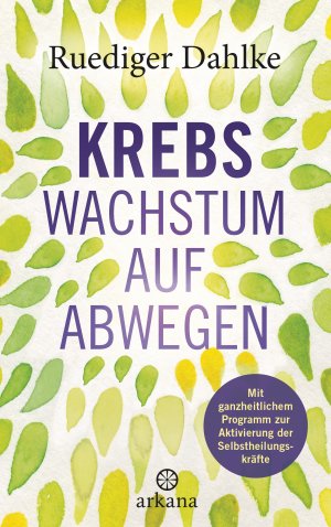 ISBN 9783442341979: Krebs – Wachstum auf Abwegen - Mit ganzheitlichem Programm zur Aktivierung der Selbstheilungskräfte