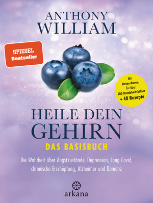 ISBN 9783442342839: Heile dein Gehirn – Das Basisbuch - Band 1 von 2: Die Wahrheit über Angstzustände, Depression, Long Covid, chronische Erschöpfung, Alzheimer und Demenz - Mit Detox-Kuren für über 100 Krankheitsbilder + 40 Rezepte