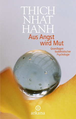 ISBN 9783442345687: Aus Angst wird Mut - Grundlagen buddhistischer Psychologie