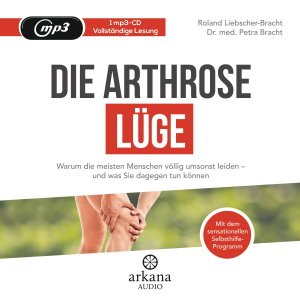 neues Hörbuch – Petra Bracht – Die Arthrose-Lüge